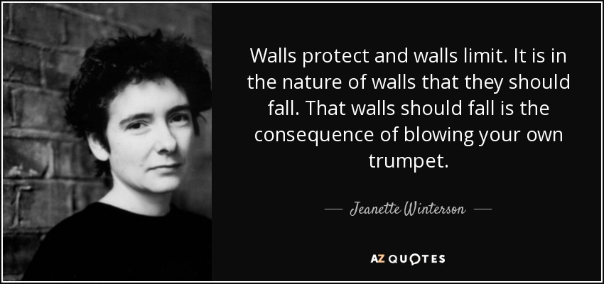 quote-walls-protect-and-walls-limit-it-is-in-the-nature-of-walls-that-they-should-fall-that-jeanette-winterson-50-27-72.jpg